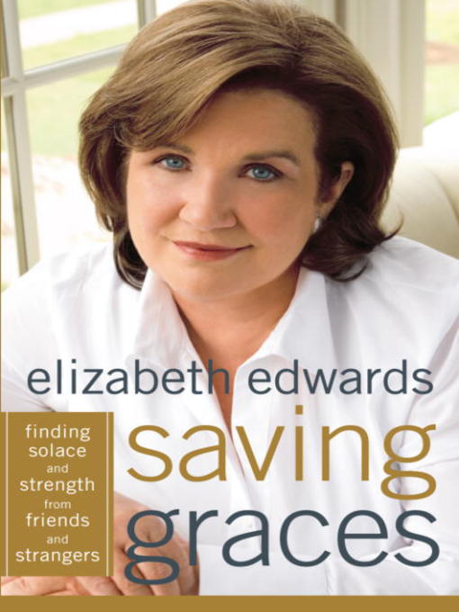 Title details for Saving Graces by Elizabeth Edwards - Available